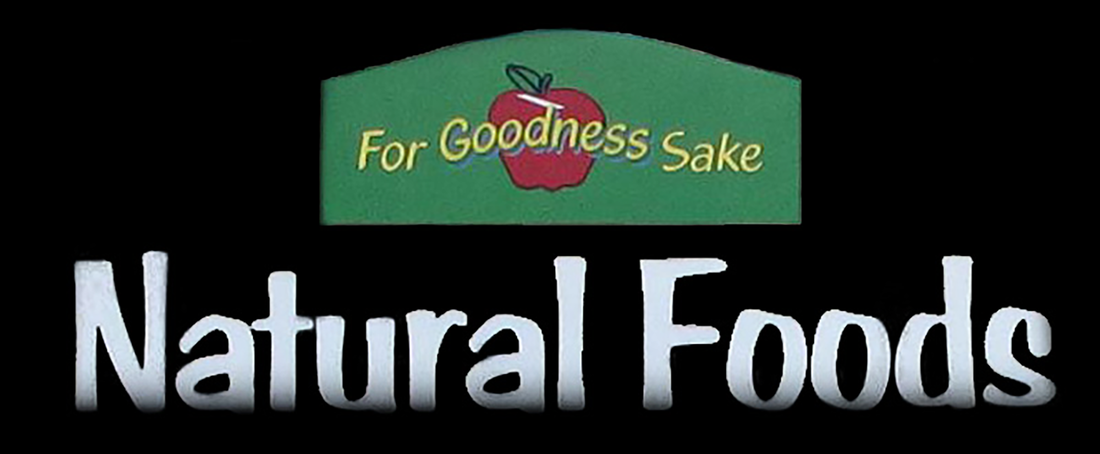 For Goodness Sake Natural Foods